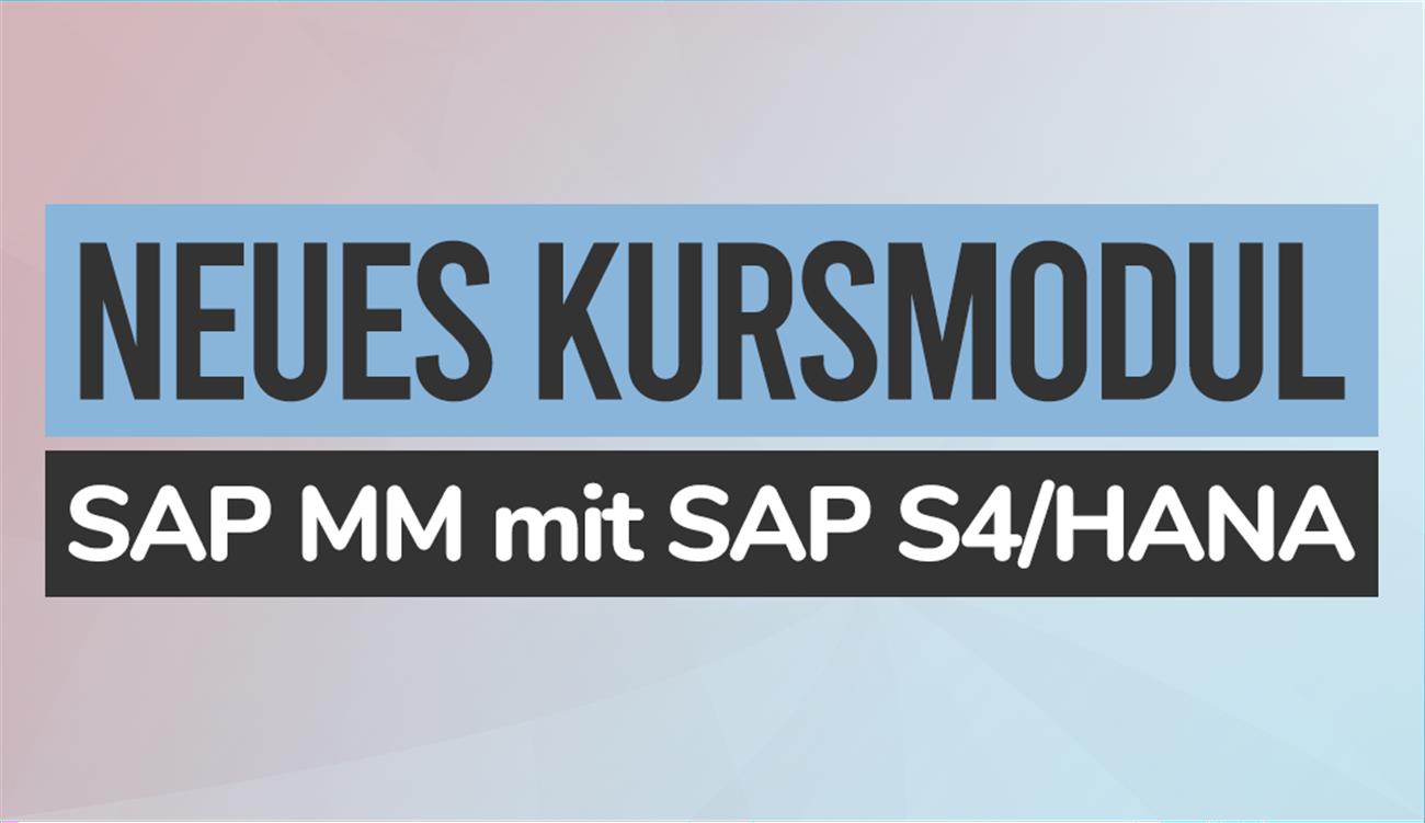 Neues Kursmodul: SAP Materials Management mit SAP S/4HANA