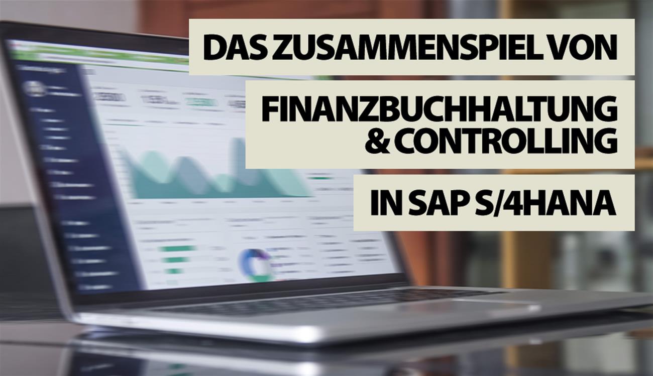 Das Zusammenspiel von Finanzbuchhaltung und Controlling in SAP S/4HANA